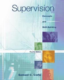 Supervision: Concepts and Skill-Building with Management Skill Booster Passcard Supervision: Concepts and Skill-Building with Management Skill Booster Passcard