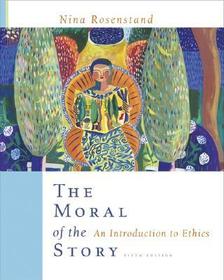 The Moral of the Story: An Introduction to Ethics