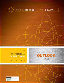 Microsoft Outlook 2007: A Professional Approach Microsoft Outlook 2007: A Professional Approach