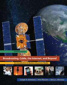 Broadcasting, Cable, the Internet, and Beyond: An Introduction to Modern Electronic Media Broadcasting, Cable, the Internet, and Beyond: An Introduction to Modern Electronic Media
