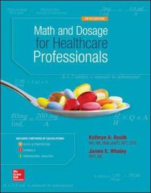 MATH AND DOSAGE CALCULATIONS FOR HEALTHCARE PROFESSIONALS