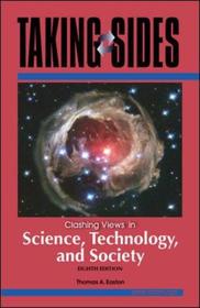 Taking Sides: Clashing Views in Science, Technology, and Society