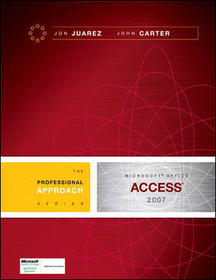 Microsoft Access 2007: A Professional Approach: A Professional Approach