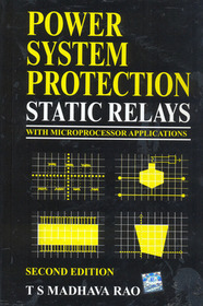 Power System Protection: Static Relays: With Microprocessor Applications: with Microprocessor Applications