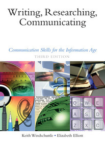Writing, Researching, Communicating:Communication Skills for The Information Age, 3/E Writing, Researching, Communicating:Communication Skills for The Information Age, 3/E