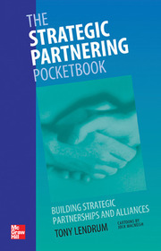 The Strategic Partnering Pocketbook: Building strategic partnerships and alliances The Strategic Partnering Pocketbook: Building strategic partnerships and alliances