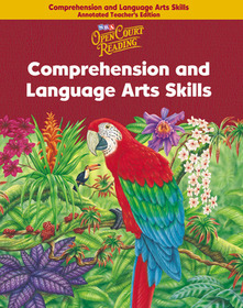 Open Court Reading, Comprehension and Language Arts Skills Annotated Teacher Edition, Grade 6