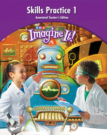 Imagine It!, Skills Practice Annotated Teacher's Edition 1, Grade 4