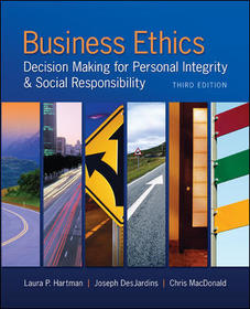 Business Ethics: Decision Making for Personal Integrity & Social Responsibility Business Ethics: Decision Making for Personal Integrity & Social Responsibility