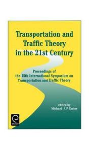 Transportation and Traffic Theory in the 21st Century: Proceedings of the 15th International Symposium on Transportation and Traffic Theory, Adelaide, Australia, 16-18 July 2002
