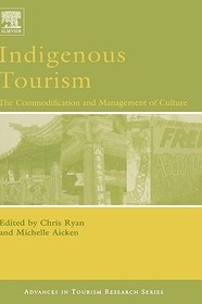 Indigenous Tourism: The commodification and Management of Culture