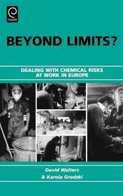 Beyond Limits?: Dealing with Chemical Risks at Work in Europe
