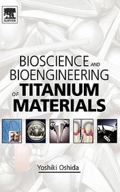 Bioscience and Bioengineering of Titanium Materials: Principles and Applications