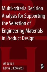 Multi-criteria Decision Analysis for Supporting the Selection of Engineering Materials in Product Design