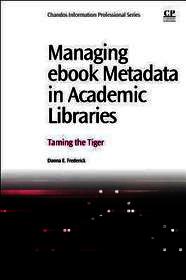 Managing eBook Metadata in Academic Libraries: Taming the Tiger