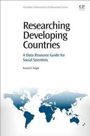 Researching Developing Countries: A Data Resource Guide for Social Scientists Researching Developing Countries: A Data Resource Guide for Social Scientists