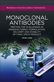 Monoclonal Antibodies: Meeting the Challenges in Manufacturing, Formulation, Delivery and Stability of Final Drug Product