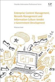 Enterprise Content Management, Records Management and Information Culture Amidst E-Government Development