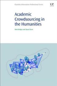 Academic Crowdsourcing in the Humanities: Crowds, Communities and Co-production