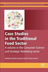 Case Studies in the Traditional Food Sector: A volume in the Consumer Science and Strategic Marketing series