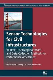 Sensor Technologies for Civil Infrastructures, Volume 1: Sensing Hardware and Data Collection Methods for Performance Assessment