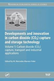 Developments and Innovation in Carbon Dioxide (CO2) Capture and Storage Technology: Carbon Dioxide (Co2) Capture, Transport and Industrial Applications