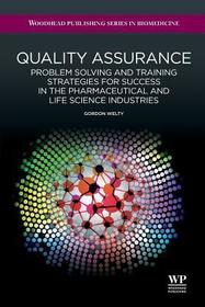 Quality Assurance: Problem Solving and Training Strategies for Success in the Pharmaceutical and Life Science Industries