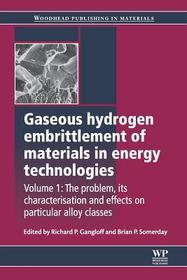 Gaseous Hydrogen Embrittlement of Materials in Energy Technologies: The Problem, its Characterisation and Effects on Particular Alloy Classes