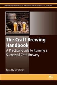 The Craft Brewing Handbook: A Practical Guide to Running a Successful Craft Brewery The Craft Brewing Handbook: A Practical Guide to Running a Successful Craft Brewery