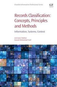 Records Classification: Concepts, Principles and Methods: Information, Systems, Context