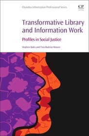 Transformative Library and Information Work: Profiles in Social Justice