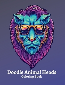 Doodle Animal Heads Coloring Book: Doodle Animal Designs For Stress Relief Coloring Book
