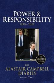 Diaries Volume Three: Power and Responsibility. The Complete Edition