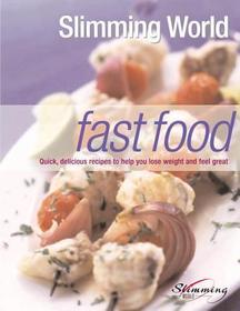 Slimming World Fast Food: Quick, Delicious Recipes to Help You Lose Weight and Feel Great