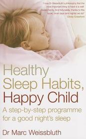 Healthy Sleep Habits, Happy Child: A step-by-step programme for a good night's sleep