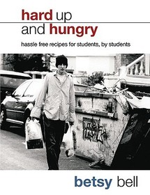 Hard Up and Hungry: Hassle Free Recipes for Students, by Students