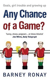Any Chance Of A Game?: Goals, Girl Trouble, and Growing Up