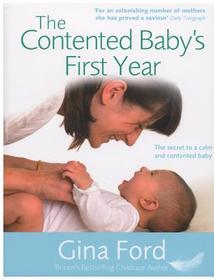 The Contented Baby's First Year: The secret to a calm and contented baby
