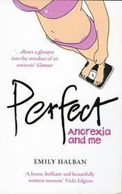 Perfect: Anorexia and me