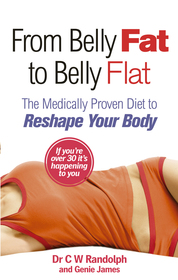 From Belly Fat to Belly Flat: The Medically Proven Diet to Reshape Your Body