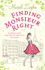 Finding Monsieur Right: Looking for the One in the City of Love . . .