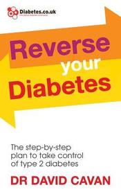 Reverse Your Diabetes: The Step-by-Step Plan to Take Control of Type 2 Diabetes