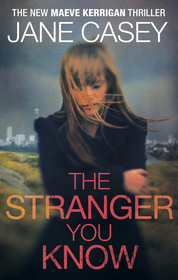The Maeve Kerrigan#Stranger You Know: The gripping detective crime thriller from the bestselling author