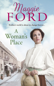 A Woman's Place: Eveline's World Is about to Change Forever...