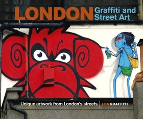 London Graffiti and Street Art: Unique artwork from London?s streets