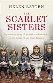 The Scarlet Sisters: My nanna’s story of secrets and heartache on the banks of the River Thames