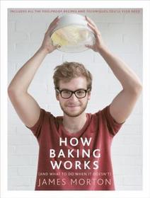 How Baking Works: ...And what to do if it doesn’t