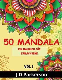 50 Mandala: Entspannend und Stress Relieff Ein Buch mit einzigartigen Mandala Designs