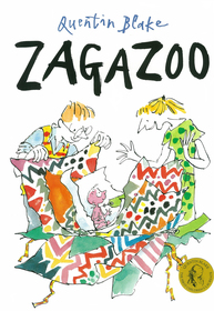 Zagazoo: Part of the BBC’s Quentin Blake’s Box of Treasures
