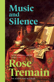 Music & Silence: Winner of the Whitbread Novel Award 1999